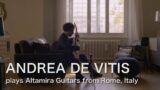 Andrea De Vitis plays Altamira Guitars from Rome, Italy