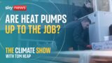 Are heat pumps up to the job? | The Climate Show with Tom Heap