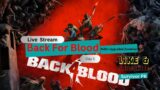 Back 4 Blood Day 3 |Killin Upgraded Zombies Again | #happynewyear #back4blood