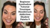 Beginner Eyeshadow Tutorial using Younique Moodstruck Addiction Shadow Palette 9