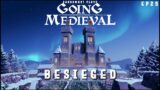 Besieged – Going Medieval // EP25