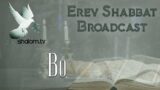 Bo | Erev Shabbat: Enter/Go