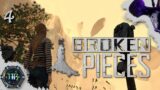 Broken Pieces – Part 04