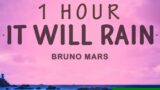 Bruno Mars – It Will Rain | 1 HOUR