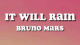 Bruno Mars – It Will Rain (Lyrics) by JPMUSIC