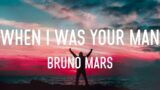 Bruno Mars – When I Was Your Man (Paroles/Lyrics)