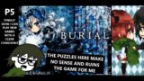Burial – Got The True Ending But The Puzzles Are Tedious & Make Absolute No Sense At All It Sucks P5