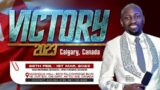 CALGARY CANADA | VICTORY 2023 DAY 1 EVENING | APOSTLE JOHNSON SULEMAN