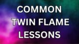 COMMON TWIN FLAME LESSONS THAT TWIN FLAME COUPLES NEED TO LEARN