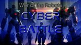 CYBER BATTLE | War of the Robots