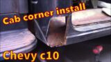 Cab Corner Install Chevy c10