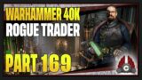CohhCarnage Plays Warhammer 40K: Rogue Trader – Part 169