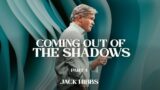 Coming Out of the Shadows – Part 4 (Hebrews 10:14-25)