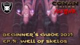 Conan Exiles | Age of War | Beginner's Guide 2023 | Ep.31: Well of Skelos