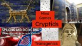 Cryptids, Transgenics and Mind Games (War of The Ages)
