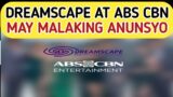 DREAMSCAPE AT ABS CBN STUDIO MAY MALAKING ANUNSYO!