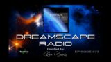 DREAMSCAPE RADIO hosted by Ron Boots: EPISODE 673 – Featuring Craig Padilla, Synth NL and more