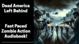 Dead America – Left Behind (Complete Zombie Audiobook)
