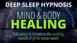 Deep Sleep Hypnosis [Strong] For Mind and Body Healing, Black Screen, Ocean Waves