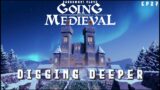 Digging Deeper – Going Medieval // EP27