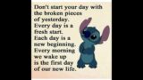 Don't start your day with the broken pieces of yesterday