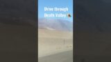 Drive through Death Valley California