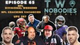 EP 65: NFL DIVISIONAL WEEKEND, NFL COACHING VACANCIES & UFC 297