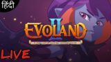 EVOLAND 2 | part 4 Live In Hindi