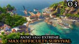 FLEET BUILDING – Anno 1800 EXTREME – New Survival MAX DIFFICULTY No Exceptions Strategy || Part 03