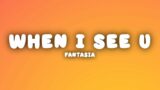 Fantasia – When I See U (Lyrics)