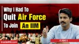From Air Force To IIM: A Journey Of Expectations & Disappointments, Ft. Rohit S