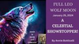 Full Wolf Moon in Leo January 25, 2024 A CELESTIAL SHOWSTOPPER! (Brace Yourself!)