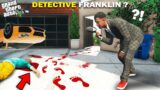 GTA 5 : I Made Franklin A Detective To Solve A Murder Mystery Case.. (GTA 5 Mods)