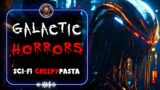 Galactic horrors | Help!, alien invaders are destroying everything! | Sci-Fi Creepypasta