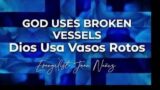 God Uses Broken Pieces | Evangelist Juan Nunez