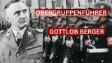 Gottlob Berger Exposed: The Finale You Can't Miss