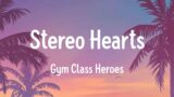 Gym Class Heroes – Stereo Hearts (Songteksten/Lyrics)