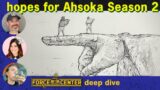 HOPES FOR AHSOKA SEASON 2 | Star Wars Discussion