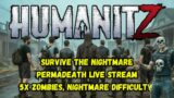 HUMANITZ : Survive the Nightmare Permadeath Live Stream