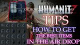 HUMANITZ ! TIPS ON HOW TO GET THE BEST ITEMS IN THE AIR DROP