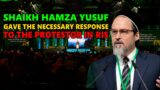 Hamza Yusuf gave the necessary response to the protesters in Ris.