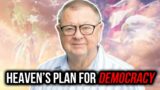 Heaven's Plan for Democracy | Tim Sheets