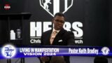 Heirs TV – Living In Manifestation Pt.3 – Pastor Keith Bradley