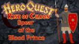 HeroQuest: Rise of Chaos – Spear of the Blood Prince