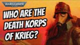 History of the Death Korps of Krieg I 40k Lore