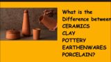 History vocabulary : Difference between clay,pottery,terracotta,ceramic.