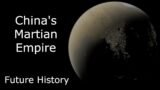 How China Conquered (and lost) Mars | Future History