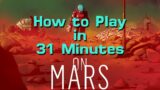 How to Play On Mars in 31 Minutes