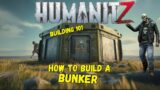 HumanitZ Base Building 101: Bunker Base Build