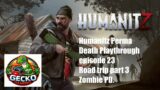 Humanitz Perma Death Playthrough (Commentary Version) episode 23 Road trip part 3 Zombie PD